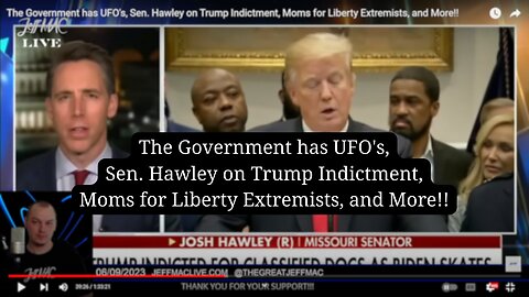 The Government has UFO's, Sen. Hawley on Trump Indictment, Moms for Liberty Extremists, and More!!