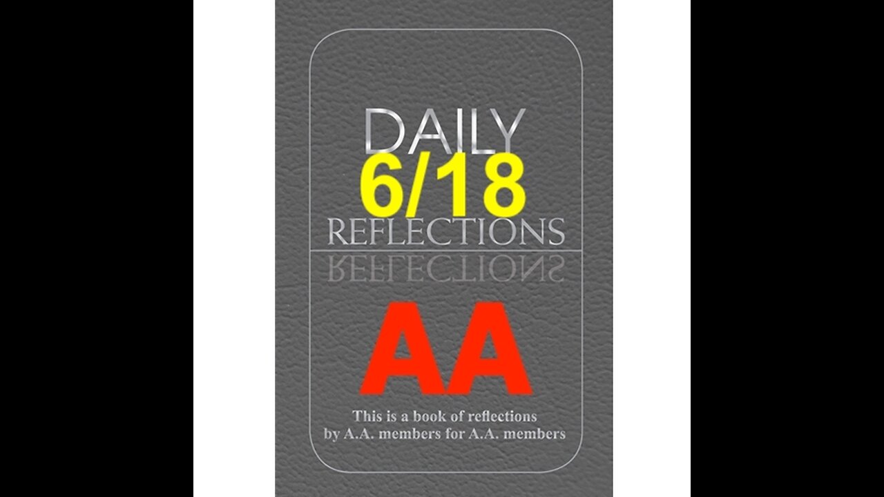 Daily Reflections – June 18 – A.A. Meeting - - Alcoholics Anonymous - Read Along