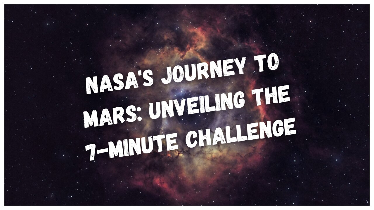 7 Minutes to Mars: NASA's Epic Journey and the Countdown to Arrival