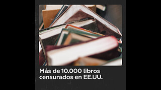 Prohíben más de 10.000 libros en bibliotecas públicas de Estados Unidos