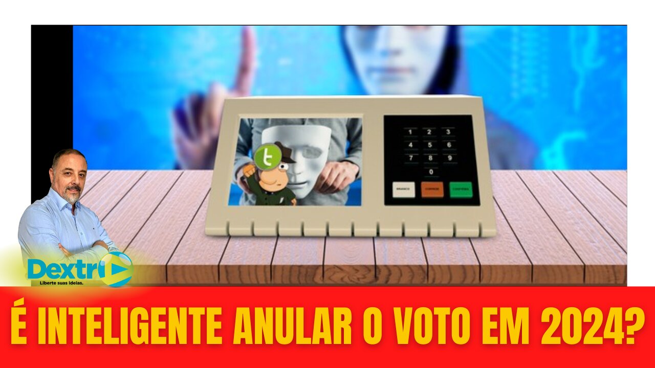 É INTELIGENTE ANULAR O VOTO EM 2024?