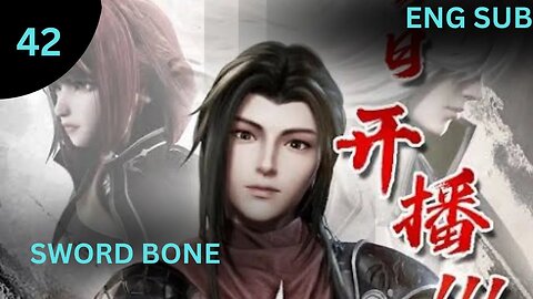 Sword Bone Ep 42 Eng Sub