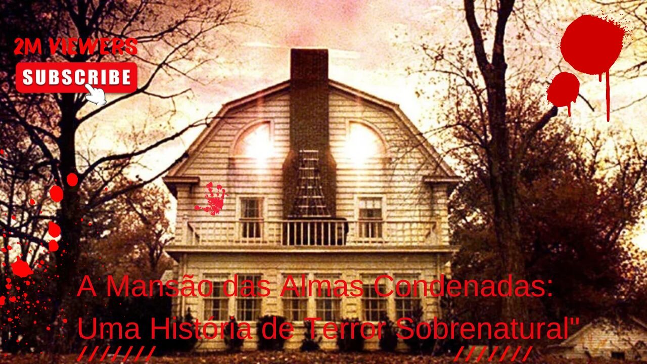 A Mansão das Almas Condenadas Uma História de Terror Sobrenatural