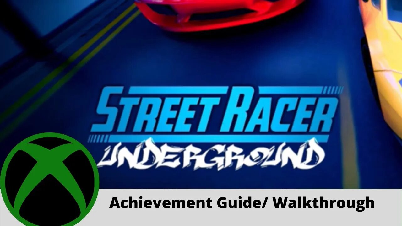 Street Racer Underground Achievement Guide/Walkthrough on Xbox One