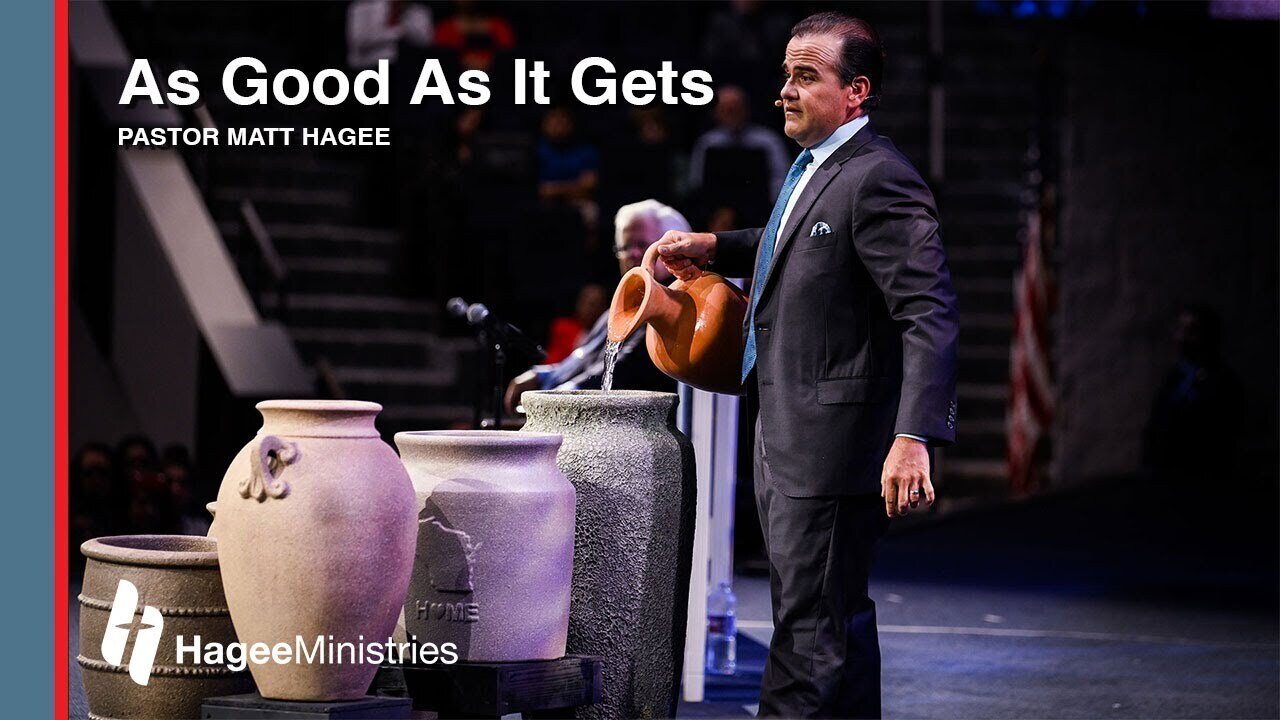 Pastor Matt Hagee - "As Good As It Gets"