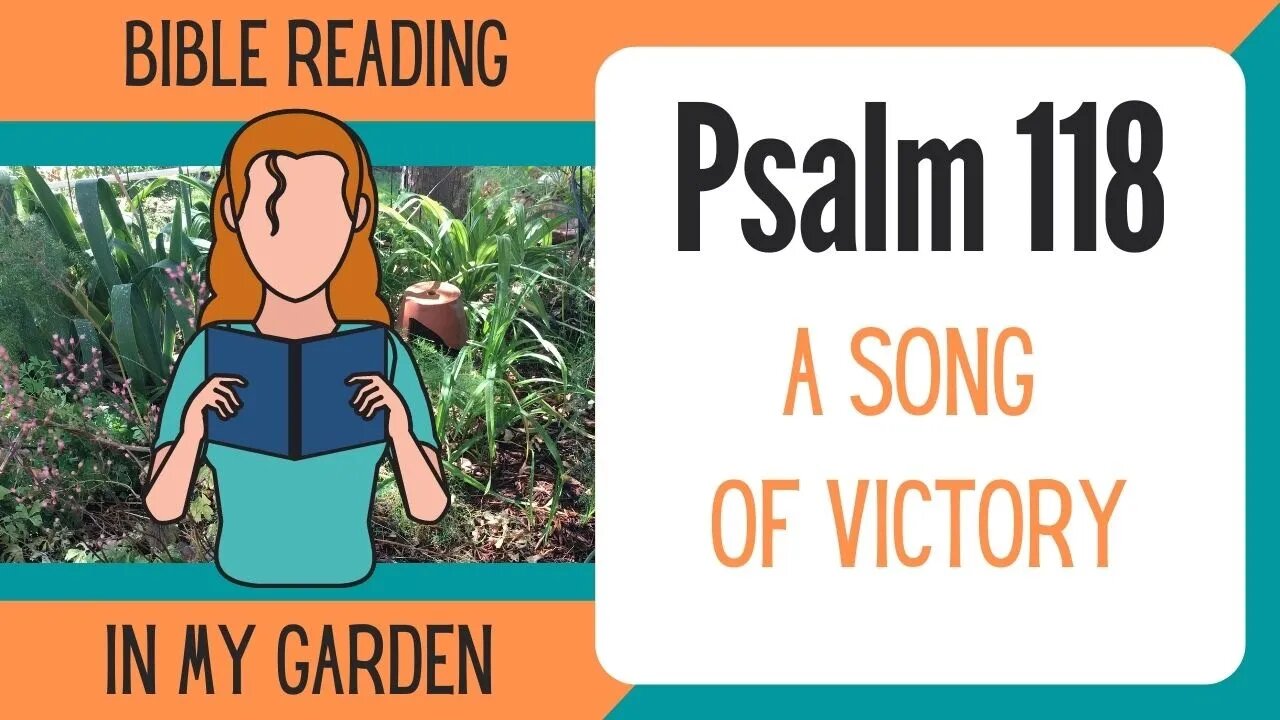 Psalm 118 (A Song of Victory)