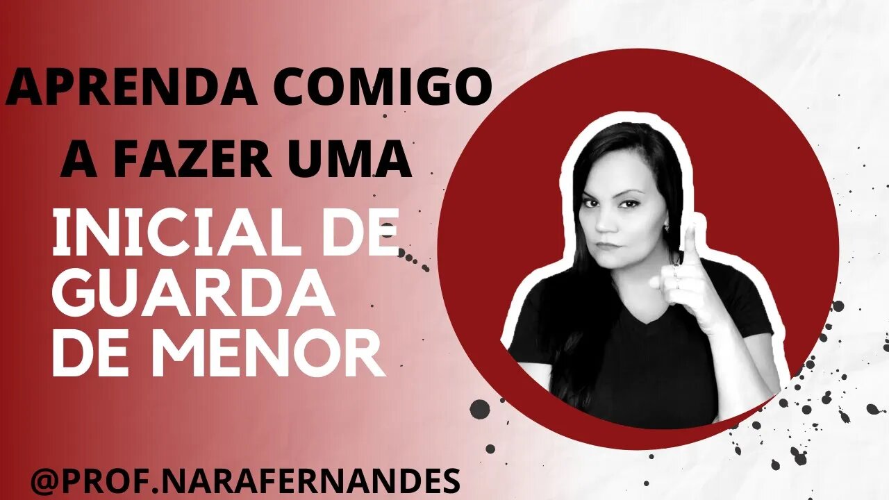 PETIÇÃO INICIAL - GUARDA DE MENOR COMO FAZER? COMO FAZER UMA PETIÇÃO NO DIREITO DE FAMILIA?