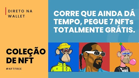 URGENTE! 7 NFTs FREE POR TEMPO LIMITADO, COLEÇÃO COMPLETA DE NFT TOTALEMNTE GRÁTIS.