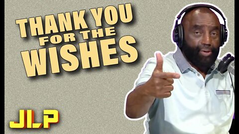 JLP | Thank You For Wishing My Sister Well