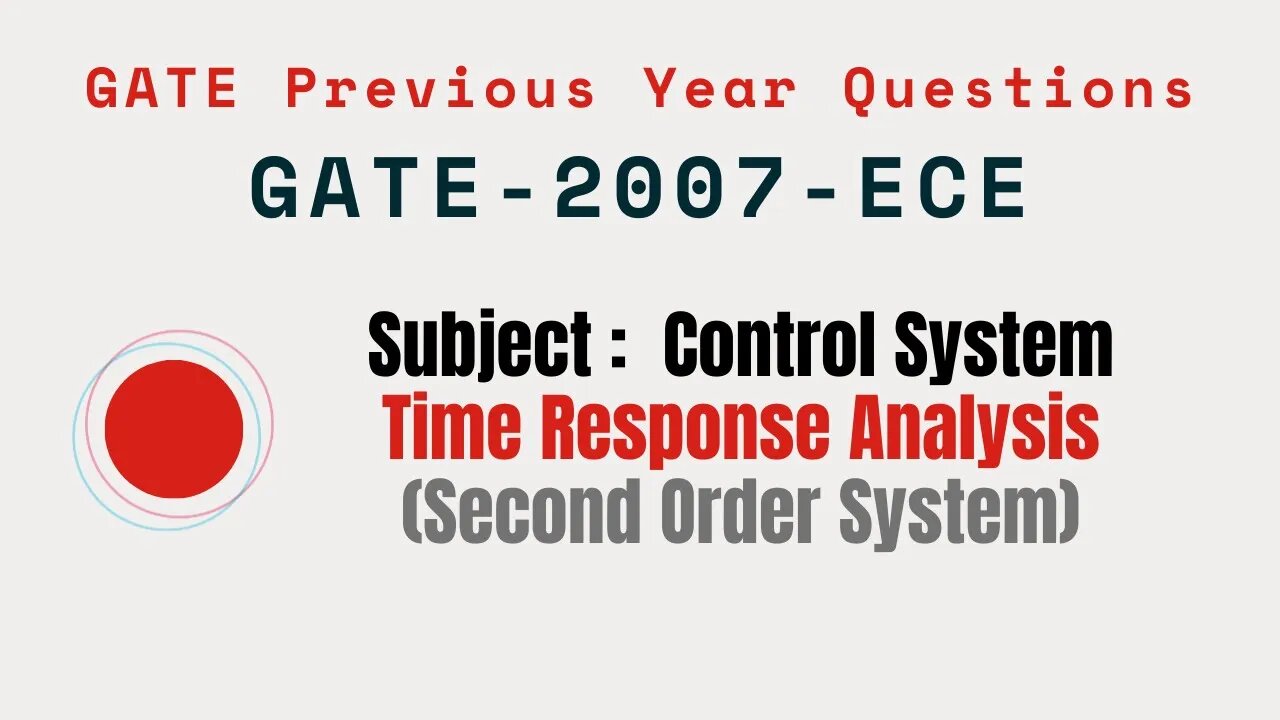 079 | GATE 2007 ECE | Time response Analysis | Control System Gate Previous Year Questions |