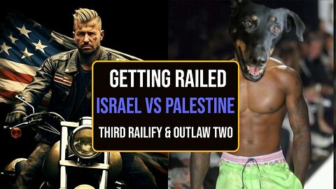 Getting Railed | Outlaw joins me to discuss Israel and Palestine and we cover some of the stories