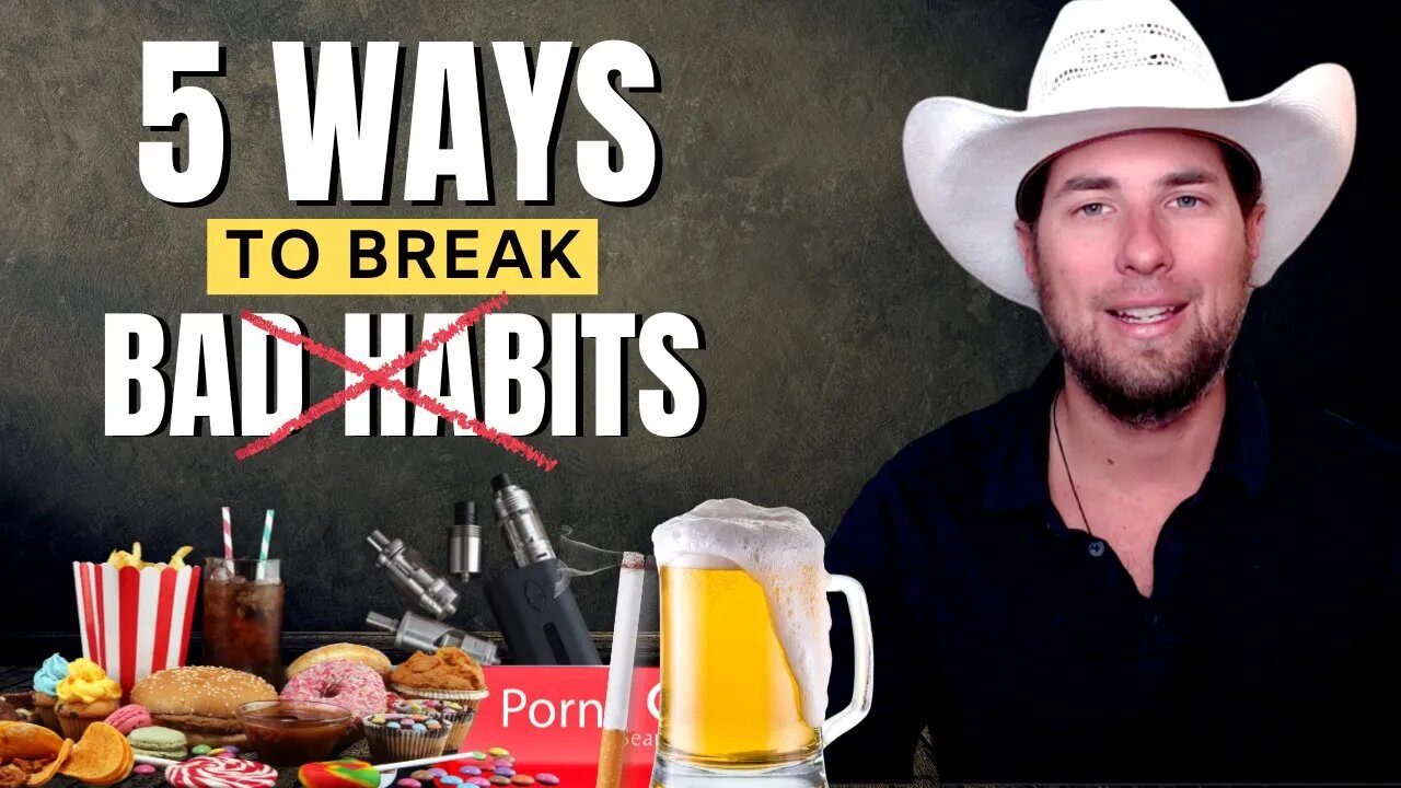 How To BREAK YOUR BAD HABITS For Good!