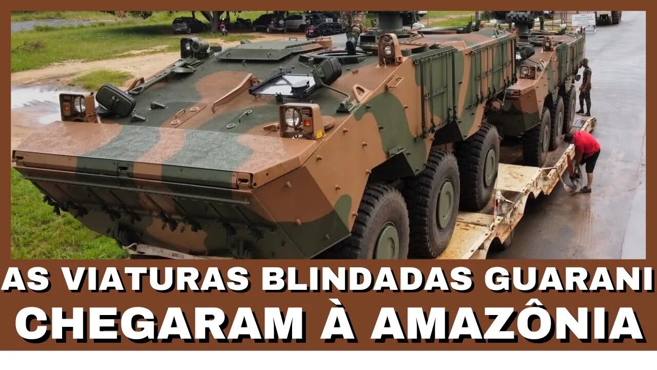 The Guarani Armored Vehicles arrived in the Amazon-New Armored Vehicles for Brazil-Military Vehicle-Novo