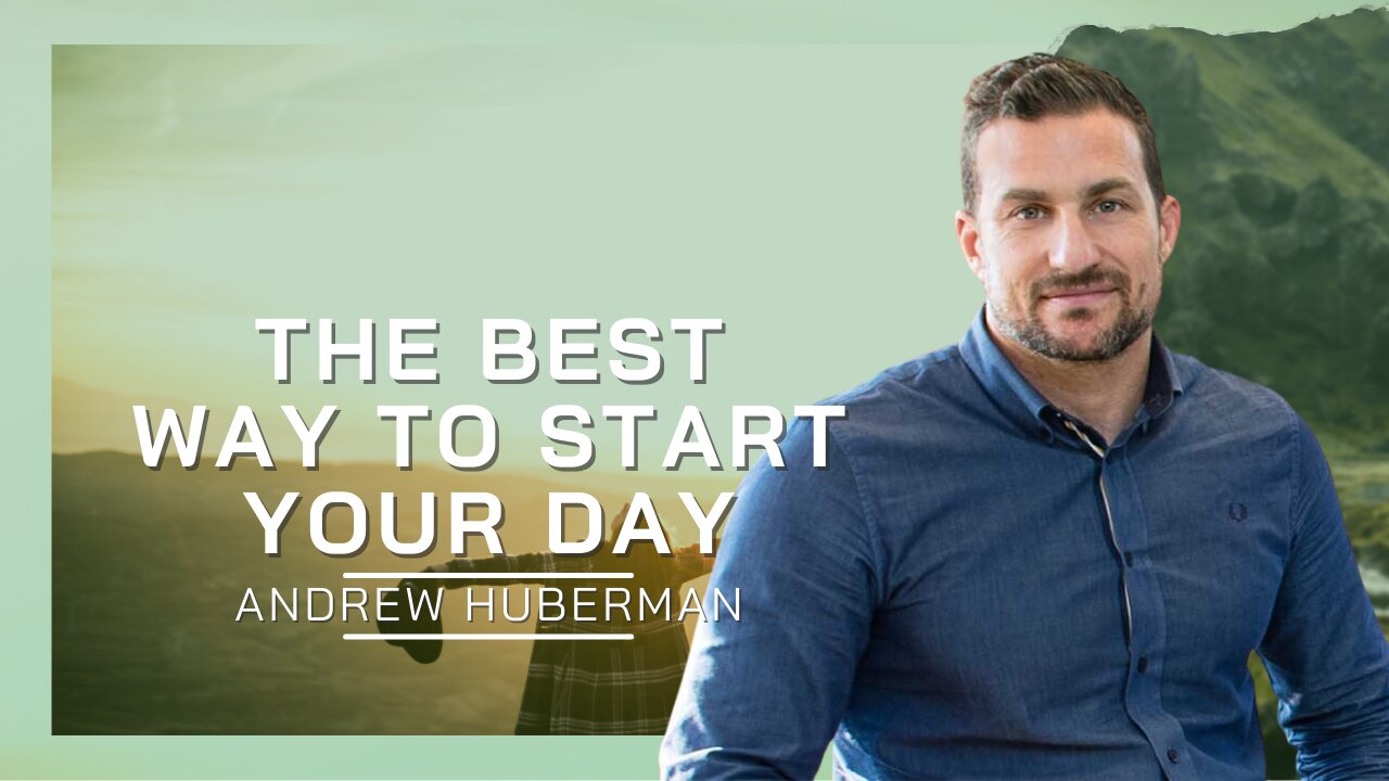 The Best Way To Start Your Day | Andrew Huberman