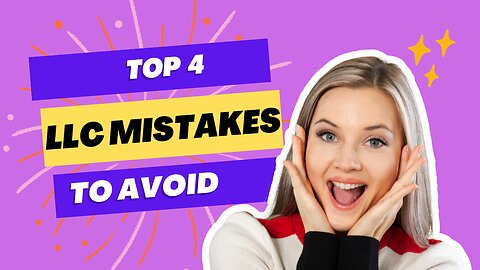 Top 4 Single LLC mistakes to avoid