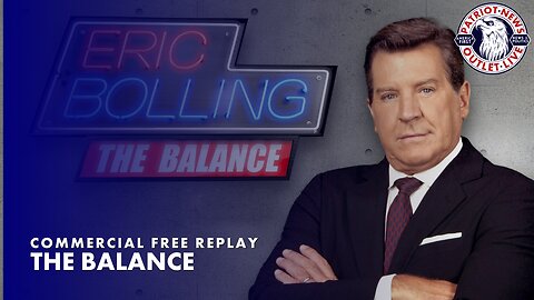 The Balance w/ Eric Bolling | 06-07-2023