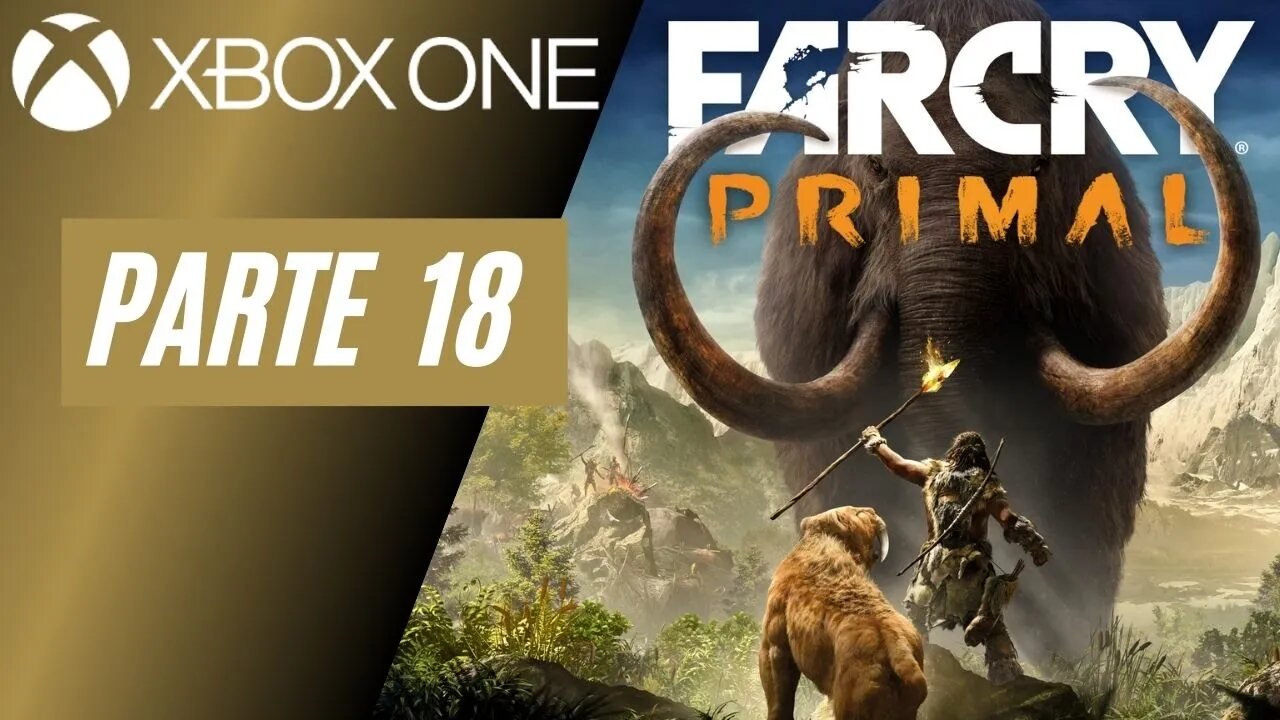 FAR CRY: PRIMAL - PARTE 18 (XBOX ONE)