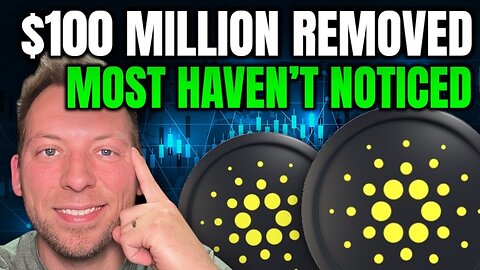 CARDANO ADA - $100 MILLION REMOVED?!! MOST AREN'T NOTICING THIS!