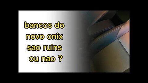 Bancos do Novo Onix - Comentando conforto qualidade e comparativo entre as outras versões!