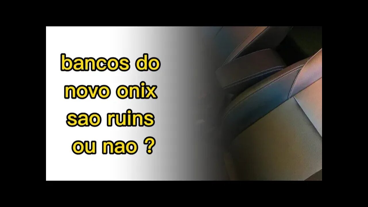 Bancos do Novo Onix - Comentando conforto qualidade e comparativo entre as outras versões!