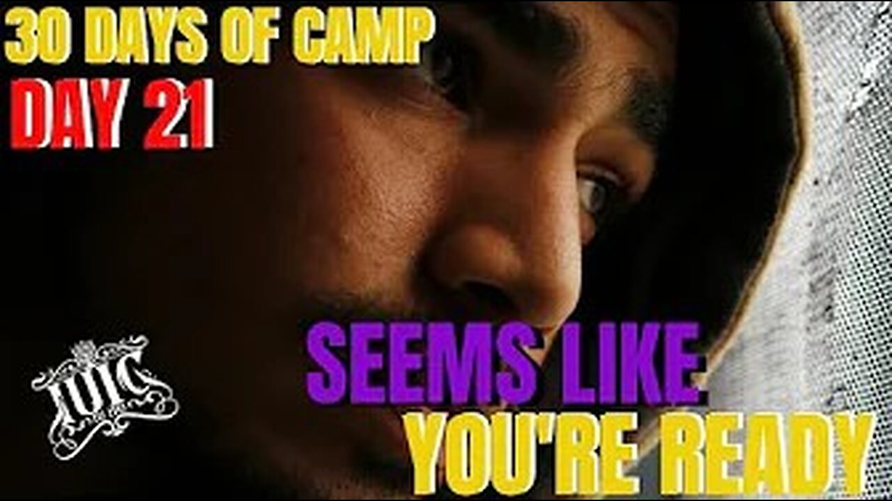 #IUIC: 30 Days Of Camp: Day21: Seems like you're ready