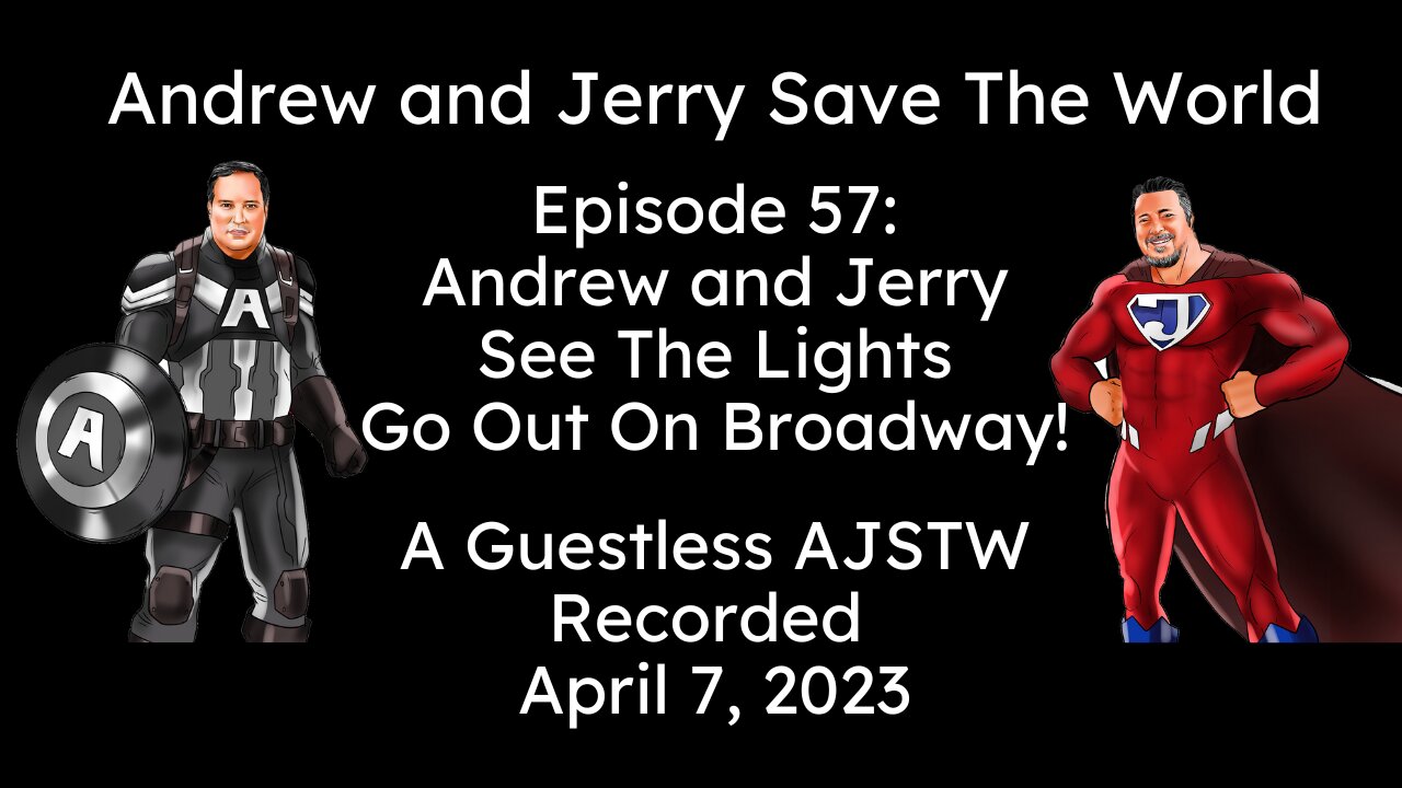 Episode 57: Andrew and Jerry See The Lights Go Down on Broadway!