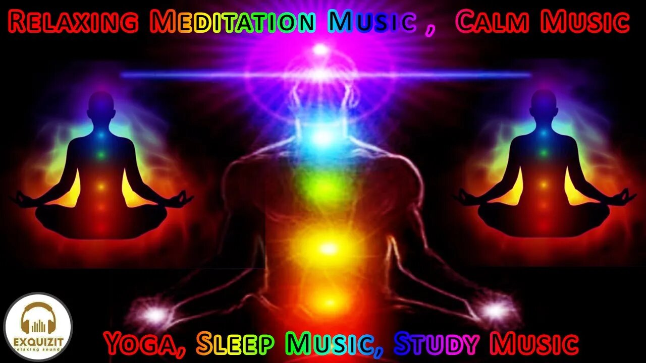 Relaxing Meditation Music , Calm Music, Meditation Music, Yoga, Sleep Music, Study Music,