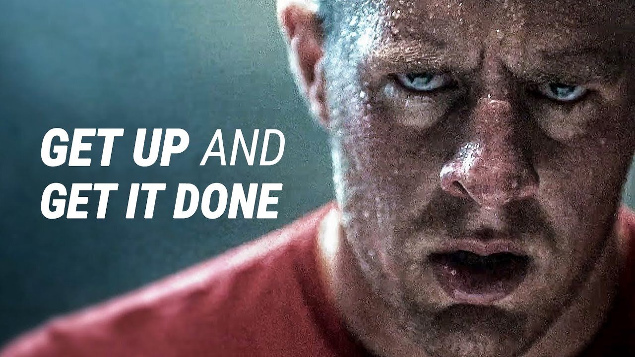GET UP AND GET IT DONE