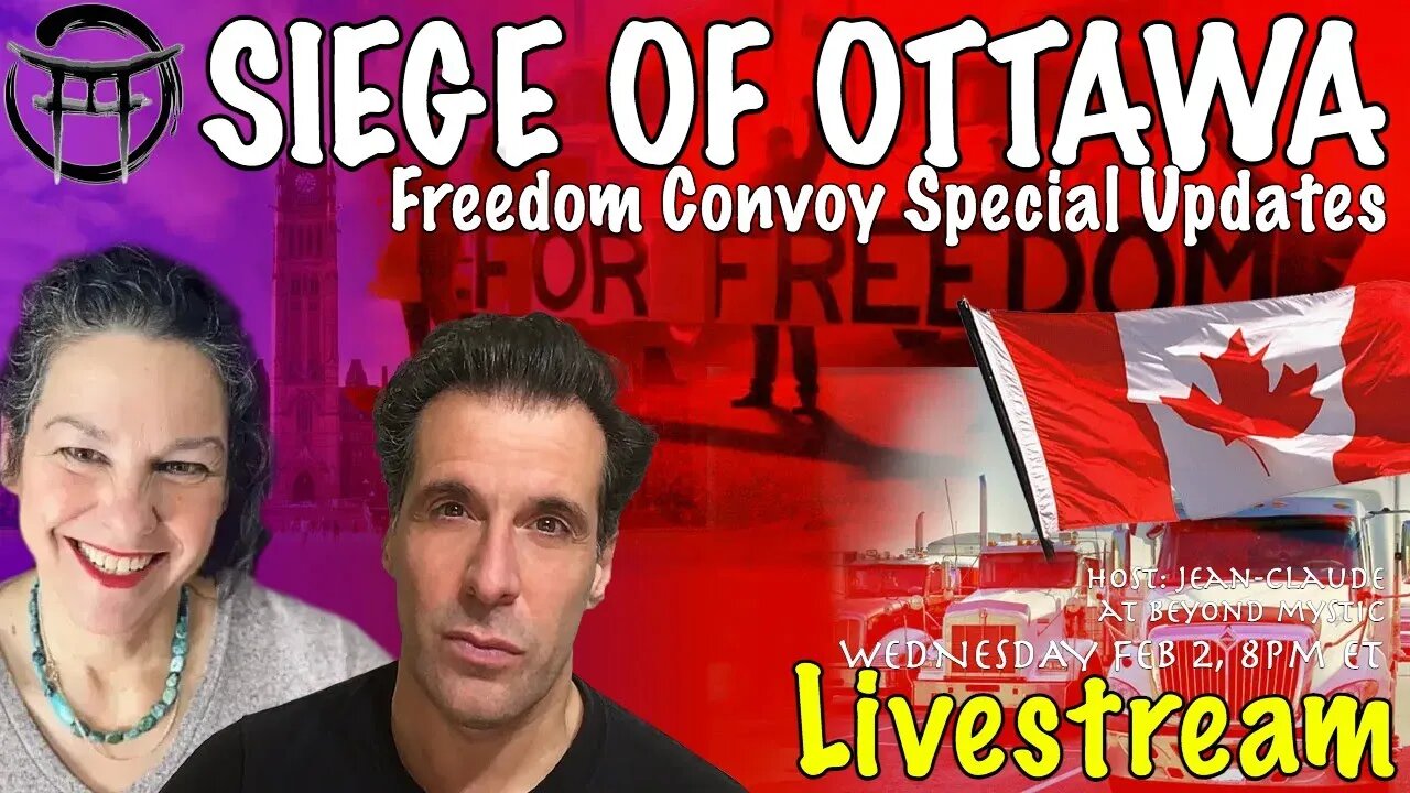 🔴LIVESTREAM: FREEDOM CONVOY CANADA TRUCKERS UPDATES WITH JANINE & JeanClaude@BeyondMystic