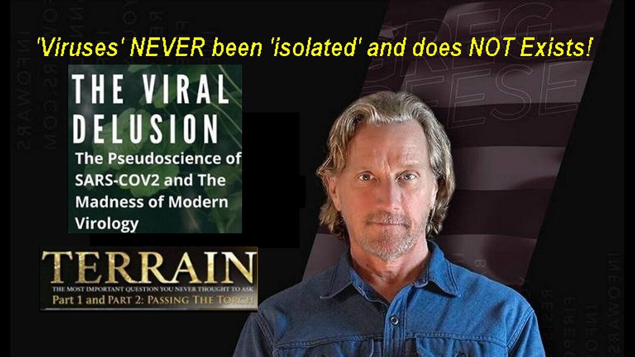 Greg Reese: Understanding The Fake 'VIRUS' Deception And Fact Called Terrain 'Theory'!