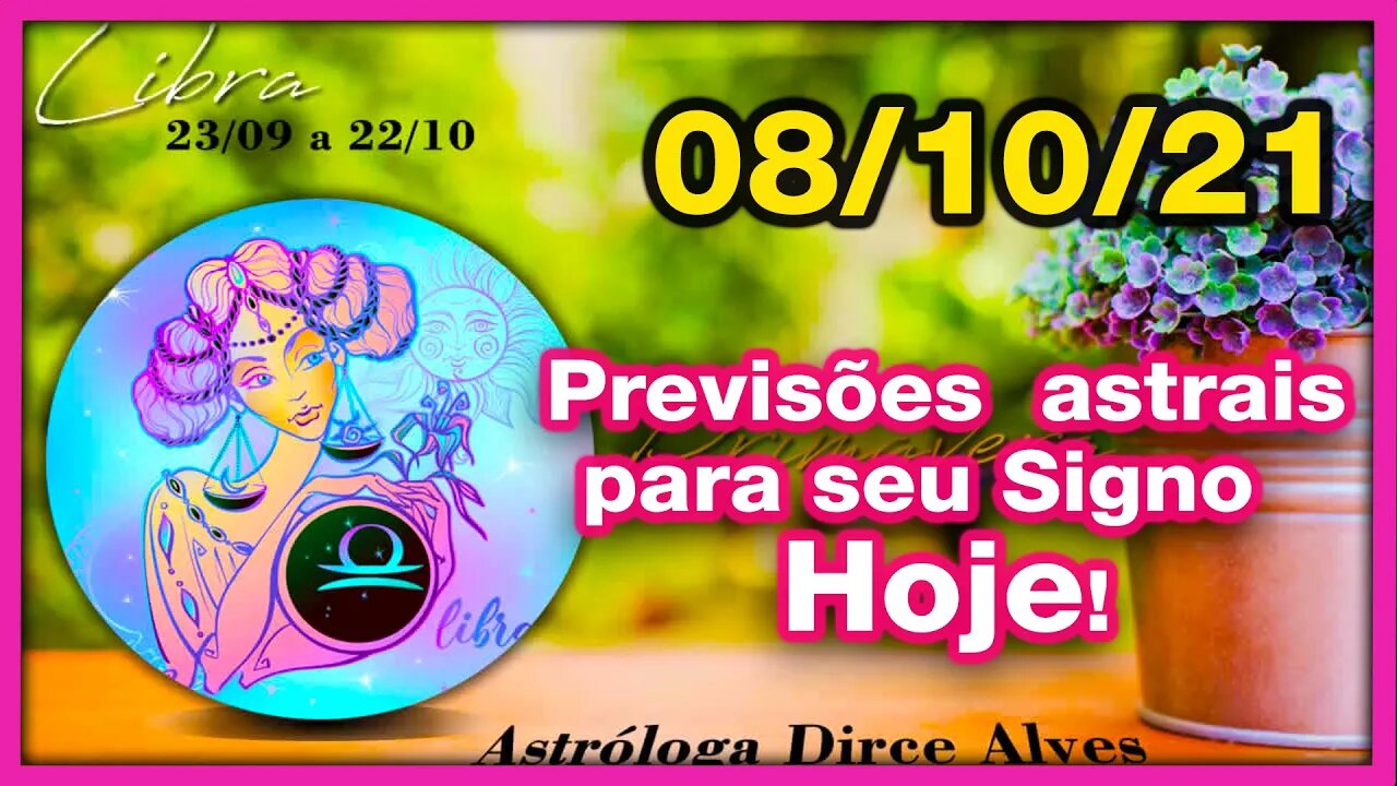 [Horóscopo do Dia] 08/10/2021previsões astrais para todos os signos Dirce Alves [Sexta-Feira]#Novo