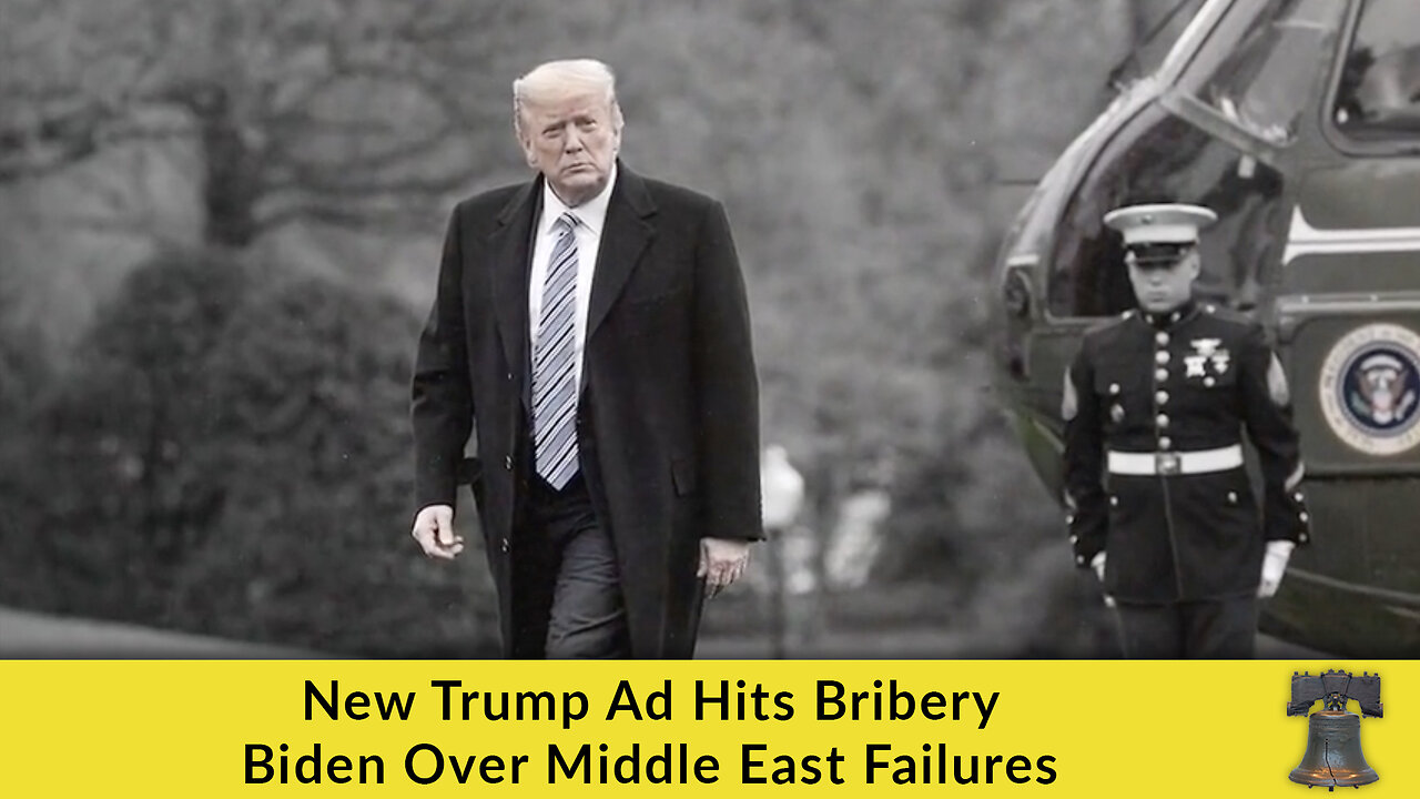 New Trump Ad Hits Bribery Biden Over Middle East Failures