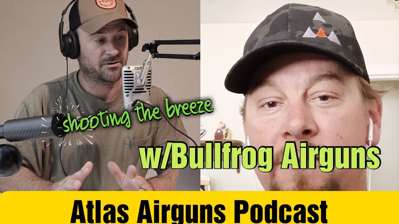 Shooting the Breeze w/Bullfrog Airguns | Atlas Airguns Podcast | S5 E5