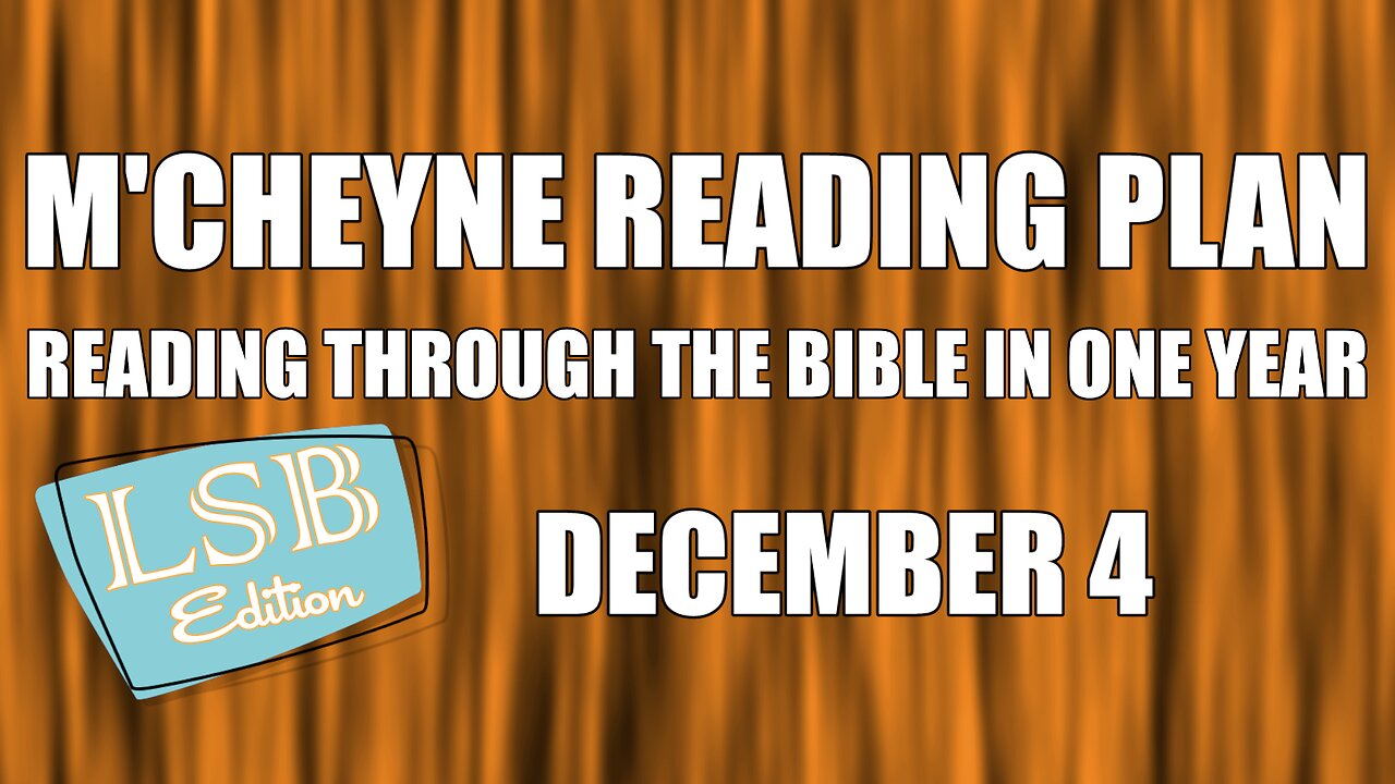 Day 338 - December 4 - Bible in a Year - LSB Edition