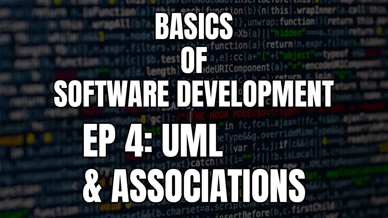 Basics of Software Development - Episode 4 UML, and Associations