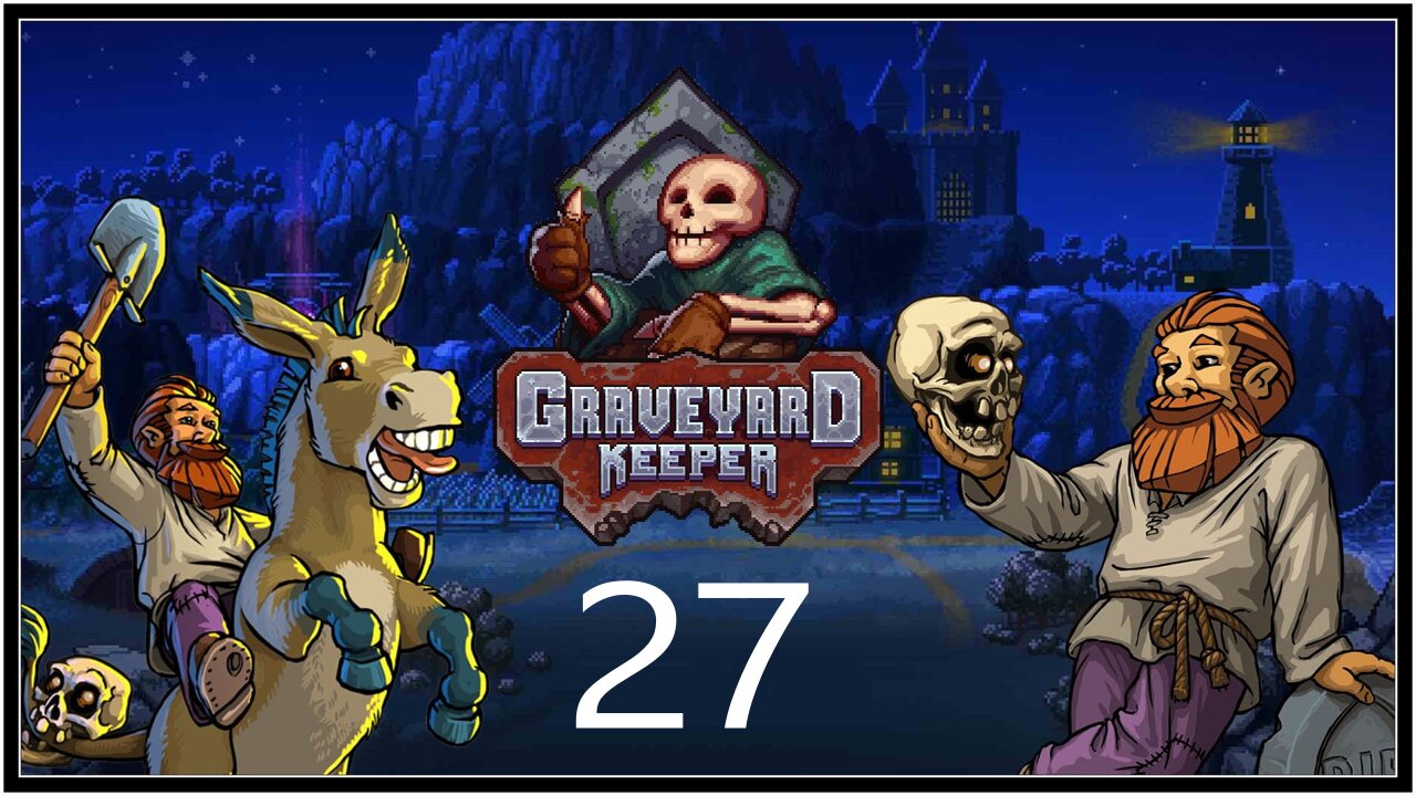 The Blood of Poetry. - Graveyard Keeper (all DLC) - S1E27