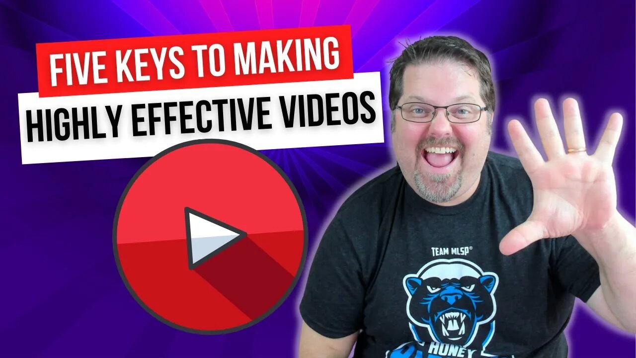 5 Keys For Creating Effective Videos That Get Results