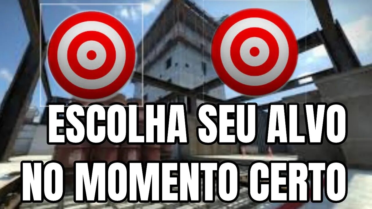 CSGO - Escolha seu alvo no momento certo