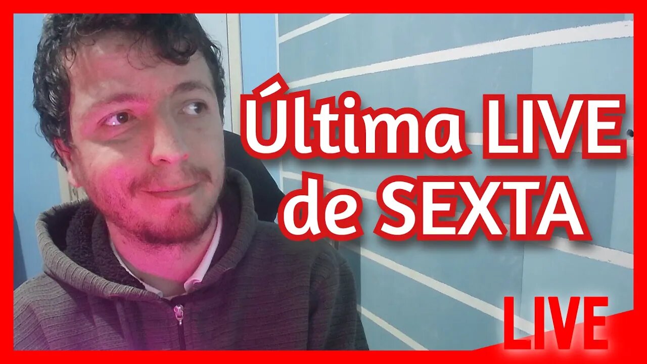 ÚLTIMA LIVE DE SEXTA - Como edito os vídeos