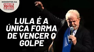 A importância da união da esquerda em apoio à candidatura de Lula | Momentos