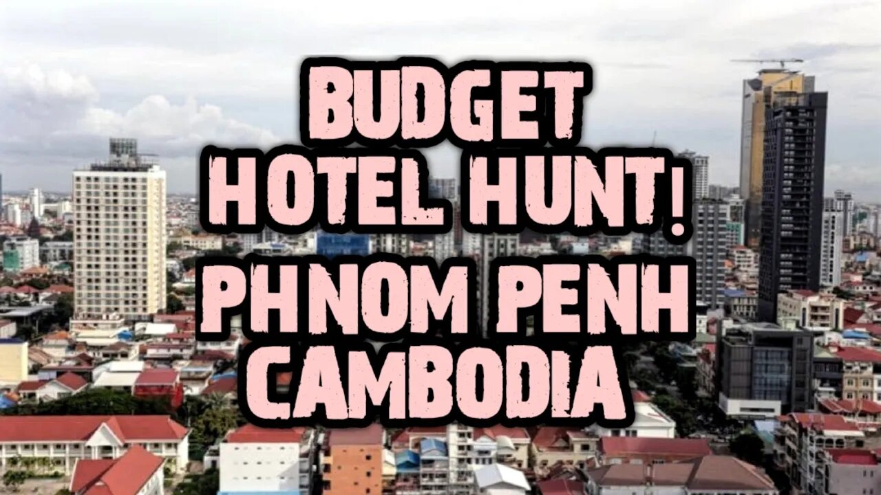 Budget Hotel Hunt! Phnom Penh Cambodia 🇰🇭 $20 And Under!