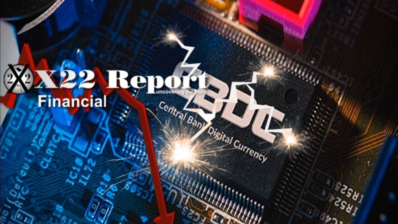 X22 Report - Ep. 3026A- The Currency War Has Begun, The [CBDC] Is Being Rejected,This Will Spread WW