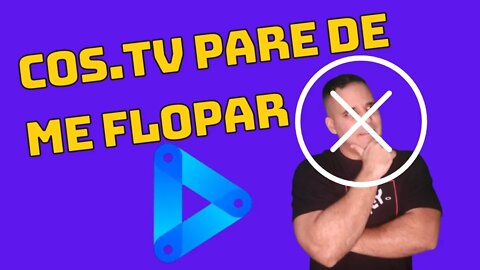 #COS.TV PARE DE ME FLOPAR