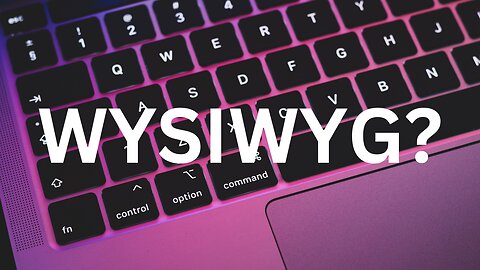 WYSIWYG?