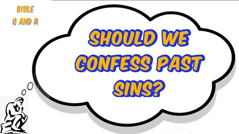 How Much to Confess Past Sins