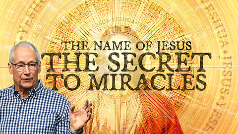 The Secret to Miracles (The Name of Jesus Pt. 1)