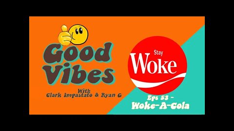 Eps. 53 - Woke-Cola