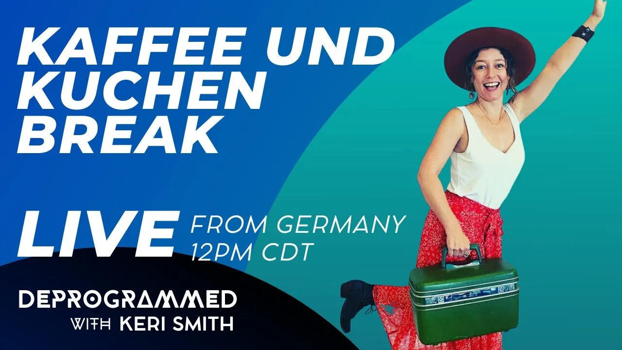 LIVE from Germany: Kaffee und Kuchen Break with Keri Smith!