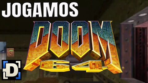 Jogamos DOOM 64