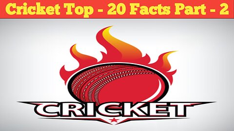 Cricket Top - 20 Facts Part - 2.